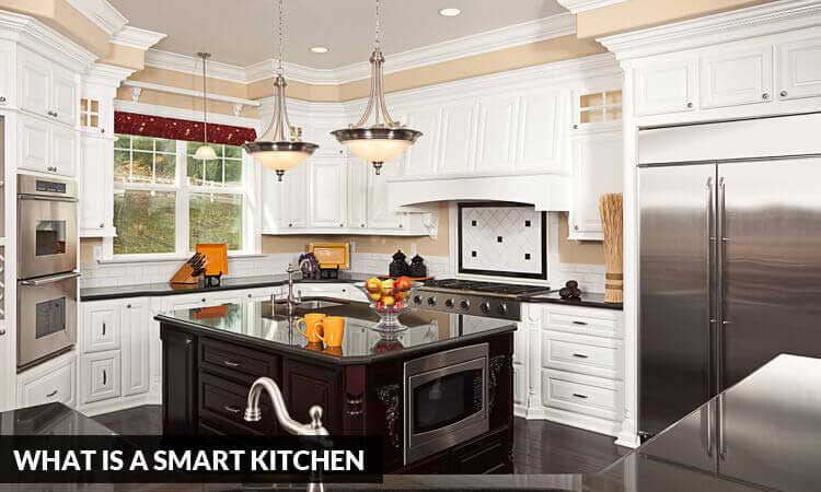 What Is A Smart Kitchen, What Defines A Kitchen