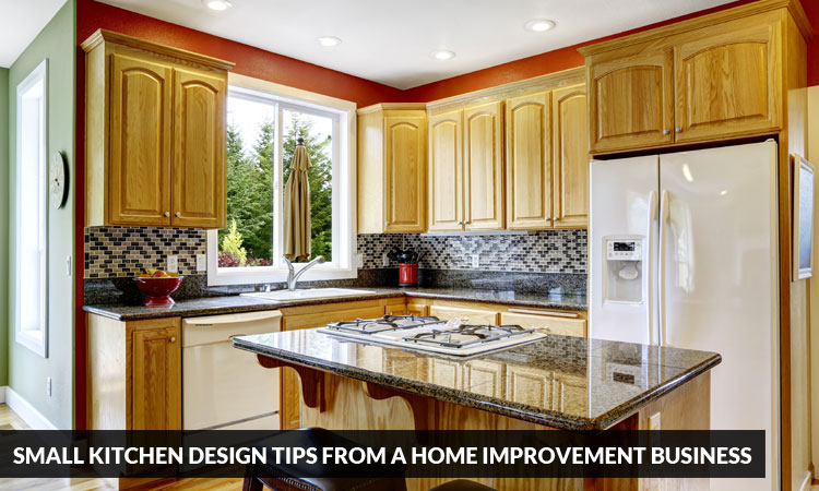 Small Kitchen Design Tips from a Home Improvement Business 