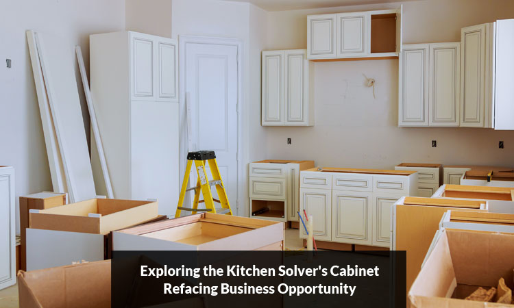 Cabinet Refacing Business Opportunity