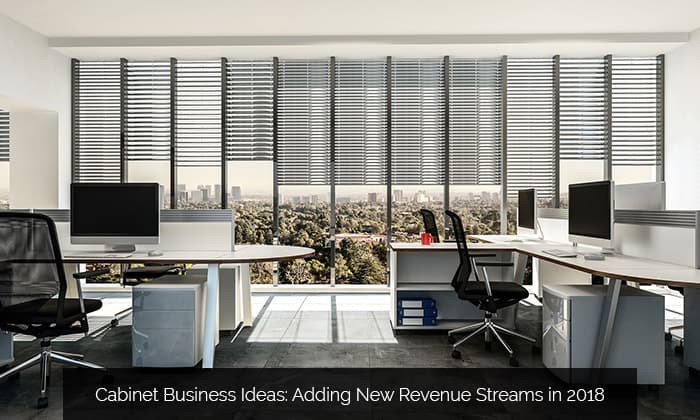 Cabinet Business Ideas: Adding New Revenue Streams in 2018