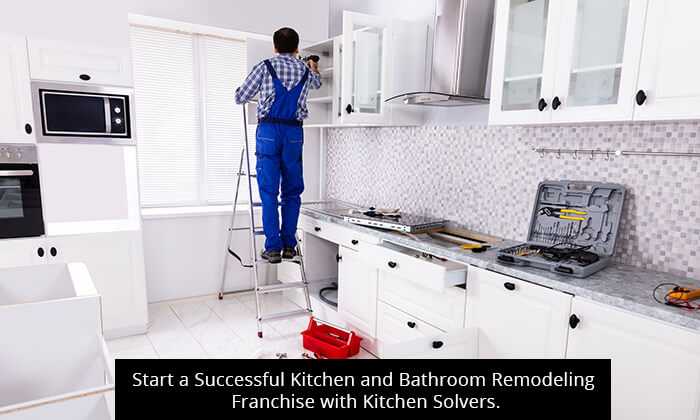 Start a Successful Kitchen and Bathroom Remodeling Franchise with Kitchen Solvers