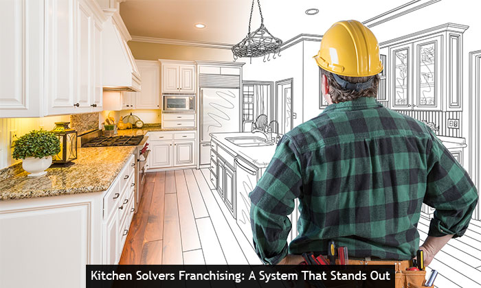 Kitchen Solvers Franchising: A System That Stands Out
