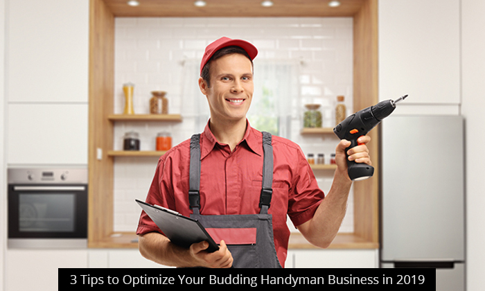 3 Tips to Optimize Your Budding Handyman Business in 2019