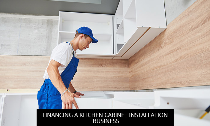 Financing A Kitchen Cabinet Installation Business