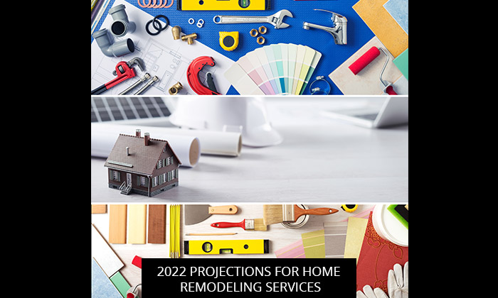 2022 Projections for Home Remodeling Services
