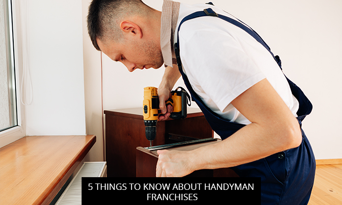 5 Things To Know About Handyman Franchises