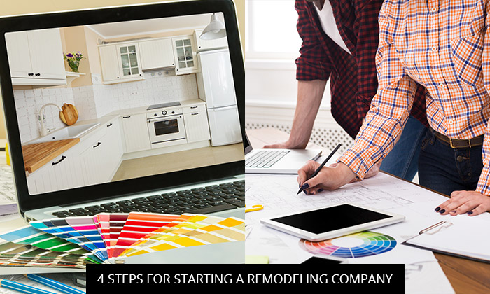 4 Steps For Starting A Remodeling Company