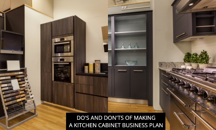 Do's and Don'ts of Making a Kitchen Cabinet Business Plan