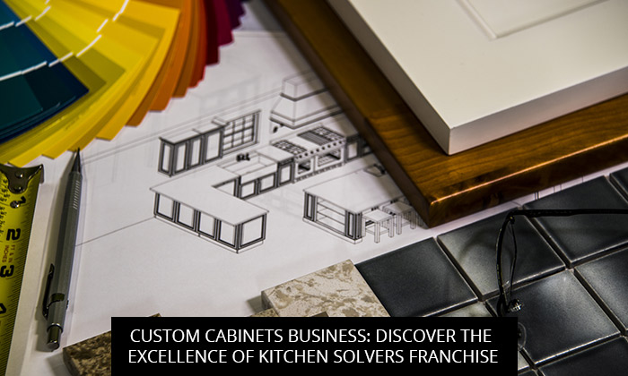 Custom Cabinets Business: Discover the Excellence of Kitchen Solvers Franchise